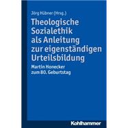 Theologische Sozialethik Als Anleitung Zur Eigenstandigen Urteilsbildung
