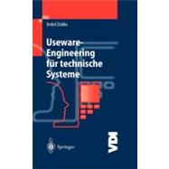 Useware-Engineering für technische Systeme : Mensch-Maschine-Systeme für die Praxis