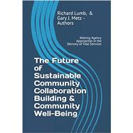 The Future of Sustainable Community Collaboration Building & Community Well-Being
