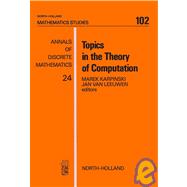 Topics in the Theory of Computation : Selected Papers of the International Conference on Foundations of Computation Theory Held in Borgholm, Sweden, 21-27 August, 1983