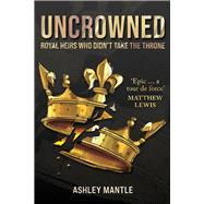 Uncrowned Royal Heirs Who Didn't Take the Throne