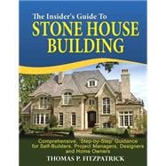 The Insider's Guide to Stone House Building