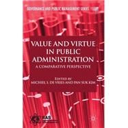 Value and Virtue in Public Administration A Comparative Perspective