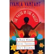 Value in the Valley : A Black Woman's Guide through Life's Dilemmas
