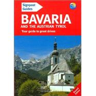 Signpost Guide Bavaria and the Austrian Tyrol, 2nd; Your guide to great drives