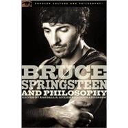 Bruce Springsteen and Philosophy Darkness on the Edge of Truth