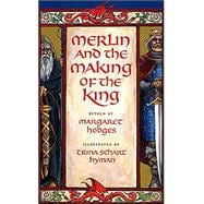 Merlin and the making of the king