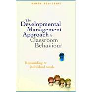 The Developmental Management Approach to Classroom Behaviour Responding to Individual Needs
