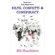 Kilts, Confetti and Conspiracy