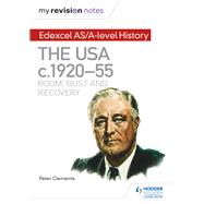 My Revision Notes: Edexcel AS/A-level History: The USA, c1920–55: boom, bust and recovery