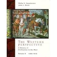 The Western Perspective A History of European Civilization, Volume B: 1300-1815