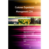Customer Experience Management CEM A Complete Guide - 2020 Edition