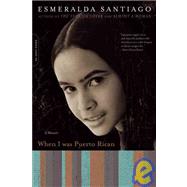 When I Was Puerto Rican: A Memoir