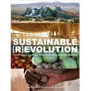 Sustainable Revolution Permaculture in Ecovillages, Urban Farms, and Communities Worldwide