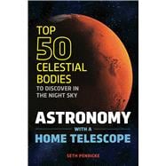 Astronomy With a Home Telescope
