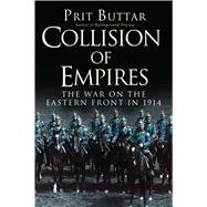 Collision of Empires The War on the Eastern Front in 1914