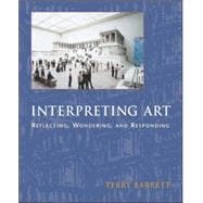 Interpreting Art Reflecting, Wondering, and Responding