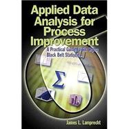 Applied Data Analysis For Process Improvement