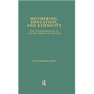 Mothering, Education, and Ethnicity: The Transformation of Japanese American Culture