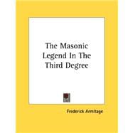 The Masonic Legend in the Third Degree