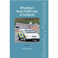 Wheatley's Road Traffic Law in Scotland (Sixth Edition)