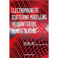 Electromagnetic Scattering Modeling for Quantitative Remote Sensing