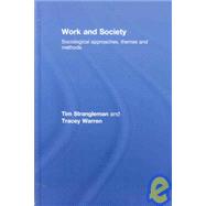 Work and Society: Sociological Approaches, Themes and Methods