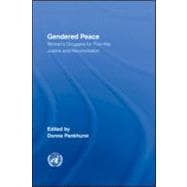 Gendered Peace: Women's Struggles for Post-War Justice and Reconciliation