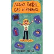 Agnes Parker . . . Girl in Progress