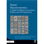 Islamic Macroeconomics: A model for Efficient Government, Stability and Full Employment