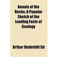 Annals of the Rocks: A Popular Sketch of the Leading Facts of Geology