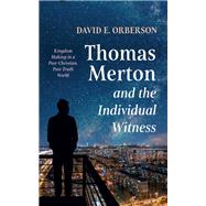 Thomas Merton and the Individual Witness