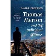 Thomas Merton and the Individual Witness book cover, ISBN 9781532676482