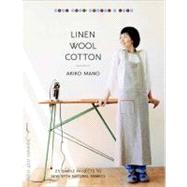 Linen, Wool, Cotton : 25 Simple Projects to Sew with Natural Fabrics