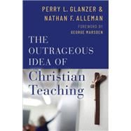 The Outrageous Idea of Christian Teaching