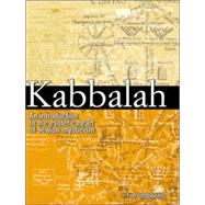 Kabbalah : An Illustrated Introduction to the Esoteric Heart of Jewish Mysticism