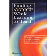 Finding a Voice While Learning to Teach: Others' Voices Can Help You Find Your Own