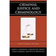 Criminal Justice and Criminology Terms, Concepts, and Cases