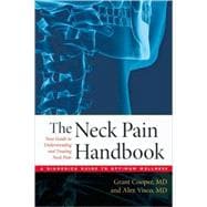 The Neck Pain Handbook Your Guide in Understanding and Treating Neck Pain