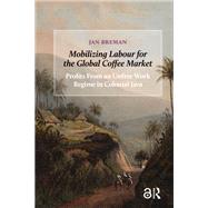 Mobilizing Labour for the Global Coffee Market