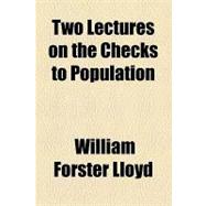 Two Lectures on the Checks to Population