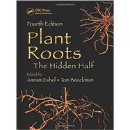 Plant Roots: The Hidden Half, Fourth Edition