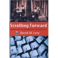 Scrolling Foward : Making Sense of Documents in the Digital Age