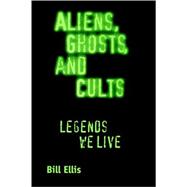Aliens, Ghosts, and Cults