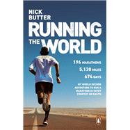 Running The World My World-Record Breaking Adventure to Run a Marathon in Every Country on Earth