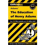 CliffsNotes on Adams' The Education of Henry Adams