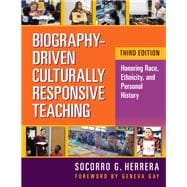 Biography-Driven Culturally Responsive Teaching: Honoring Race, Ethnicity, and Personal History
