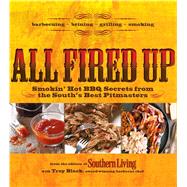 All Fired Up Smokin' Hot BBQ Secrets From the South's Best Pitmasters