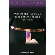 Why Politics Can't be Freed From Religion