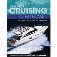 Dag Pike's Cruising Under Power The practicalities of cruising